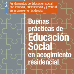 Buenas prácticas de Educación Social en acogimiento residencial