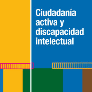 Ciudadanía activa y discapacidad intelectual
