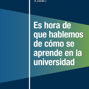 Es hora de que hablemos de cómo se aprende en la universidad