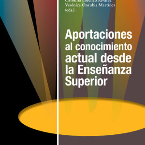 Aportaciones al conocimiento actual desde la Enseñanza Superior