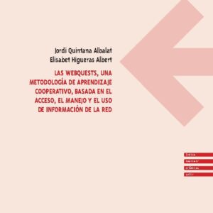 Las Webquests : Una metodología de aprendizaje cooperativo, basada en el acceso, el manejo y el uso de información de la red