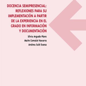 Docencia semipresencial: reflexiones para la implementación a partir de la experiencia en el Grado en Información y Documentación