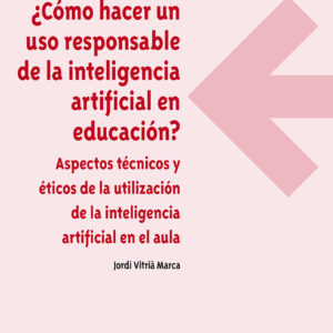 ¿Cómo hacer un uso responsable de la inteligencia artificial en educación?