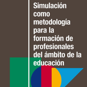 Simulación como metodología para la formación de profesionales del ámbito de la educación