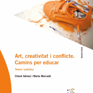 Art, creativitat i conflicte. Camins per educar