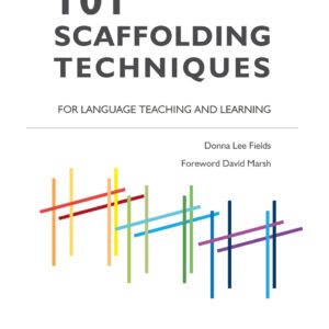 101 Scaffolding techniques for language teaching and learning