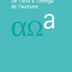 De l’alfa a l’omega de l’autisme