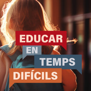 Educar en temps difícils