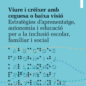 Viure i créixer amb ceguesa o baixa visió