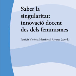 Saber la singularitat: innovació docent des dels feminismes