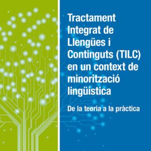Tractament Integrat de Llengües i Continguts (TILC) en un context de minorització lingüística