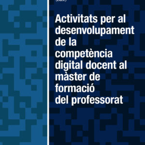Activitats per al desenvolupament de la competència digital docent en el màster de formació del professorat