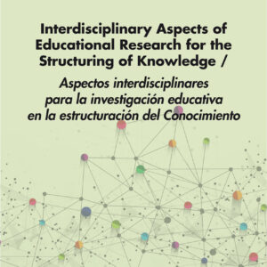 Interdisciplinary Aspects of Educational Research for the Structuring of Knowledge / Aspectos interdisciplinares para la investigación educativa en la estructuración del conocimiento