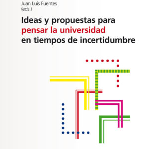 Ideas y propuestas para pensar la universidad en tiempos de incertidumbre