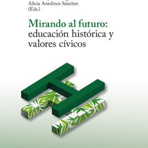 Mirando al futuro: educación histórica y valores cívicos