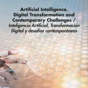Artificial Intelligence, Digital Transformation and Contemporary Challenges / Inteligencia Artificial, Transformación Digital y desafíos contemporáneos